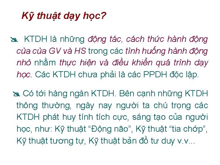 Kỹ thuật dạy học? KTDH là những động tác, cách thức hành động của