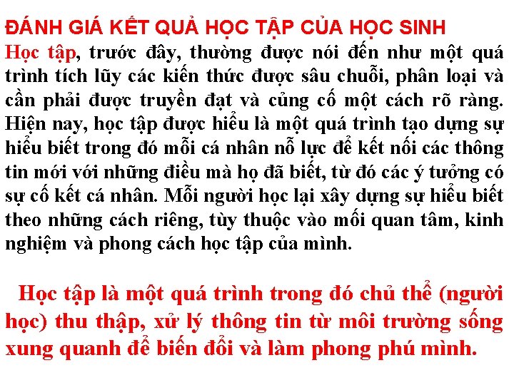 ĐÁNH GIÁ KẾT QUẢ HỌC TẬP CỦA HỌC SINH Học tập, trước đây, thường