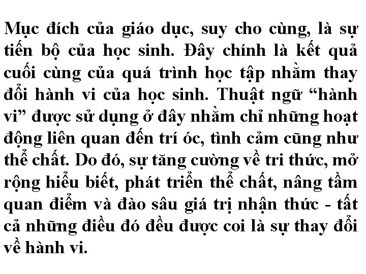 Mục đích của giáo dục, suy cho cùng, là sự tiến bộ của học