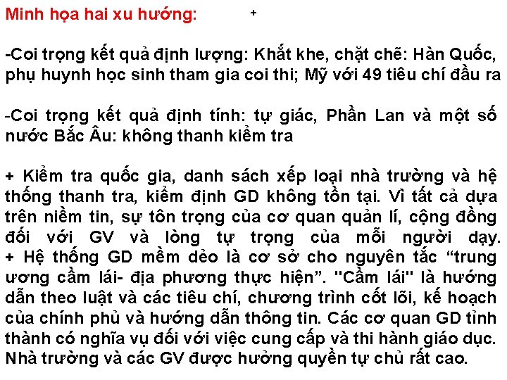 Minh họa hai xu hướng: + -Coi trọng kết quả định lượng: Khắt khe,