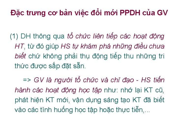 Đặc trưng cơ bản việc đổi mới PPDH của GV (1) DH thông qua