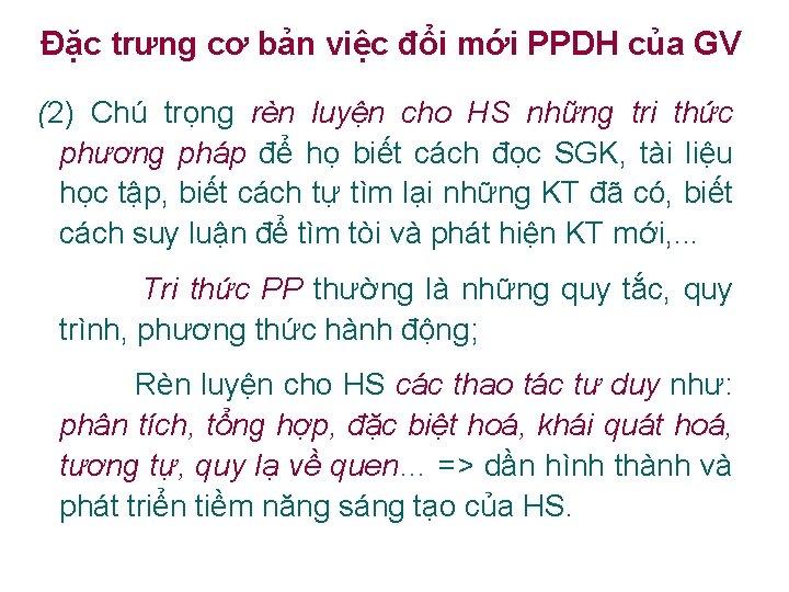 Đặc trưng cơ bản việc đổi mới PPDH của GV (2) Chú trọng rèn