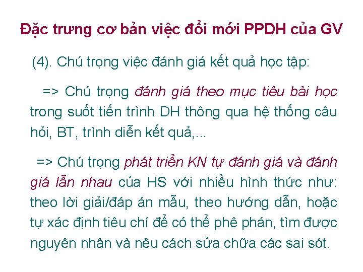 Đặc trưng cơ bản việc đổi mới PPDH của GV (4). Chú trọng việc