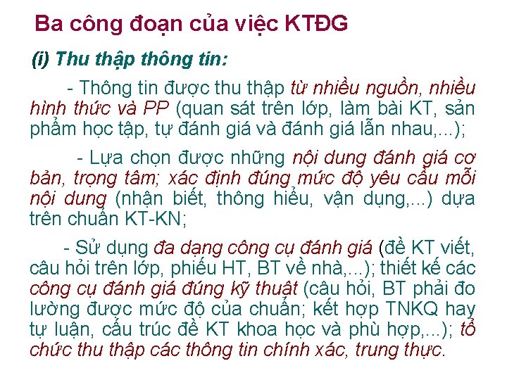 Ba công đoạn của việc KTĐG (i) Thu thập thông tin: - Thông tin