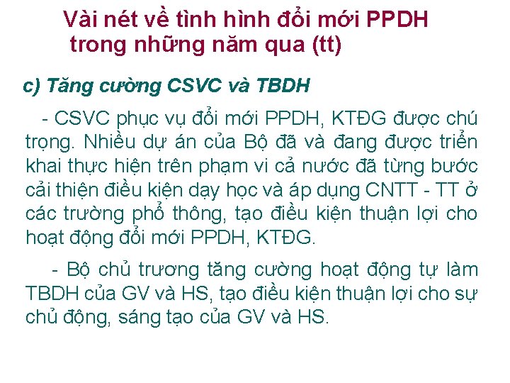 Vài nét về tình hình đổi mới PPDH trong những năm qua (tt) c)