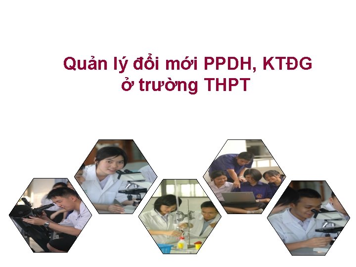 Quản lý đổi mới PPDH, KTĐG ở trường THPT 