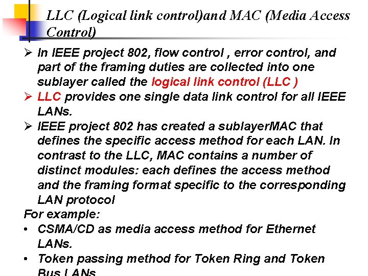 LLC (Logical link control)and MAC (Media Access Control) Ø In IEEE project 802, flow