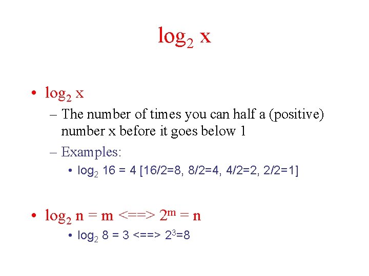 log 2 x • log 2 x – The number of times you can