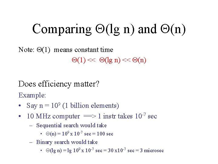 Comparing (lg n) and (n) Note: (1) means constant time (1) << (lg n)