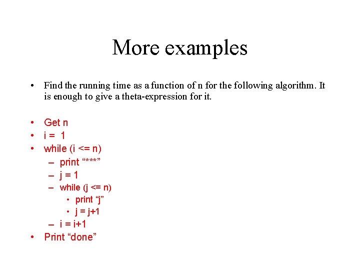 More examples • Find the running time as a function of n for the