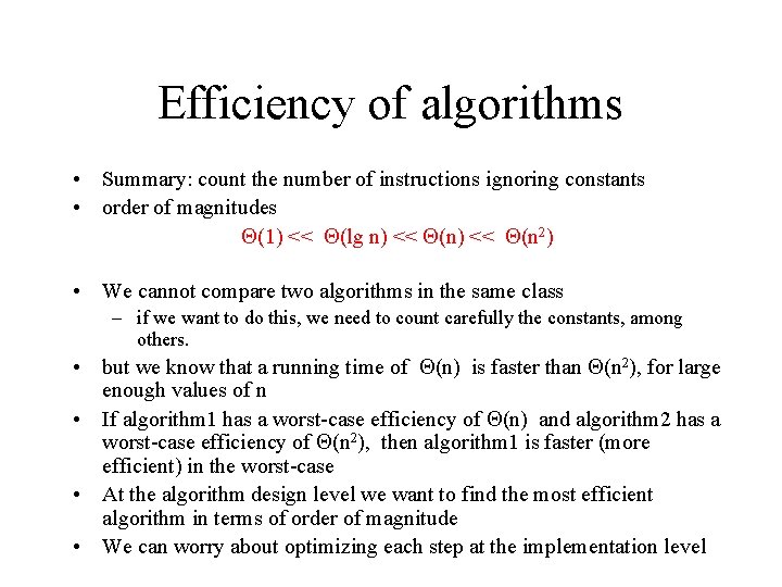 Efficiency of algorithms • Summary: count the number of instructions ignoring constants • order