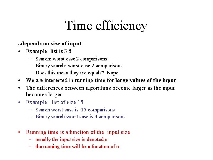 Time efficiency. . depends on size of input • Example: list is 3 5