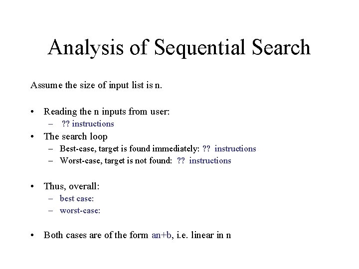 Analysis of Sequential Search Assume the size of input list is n. • Reading