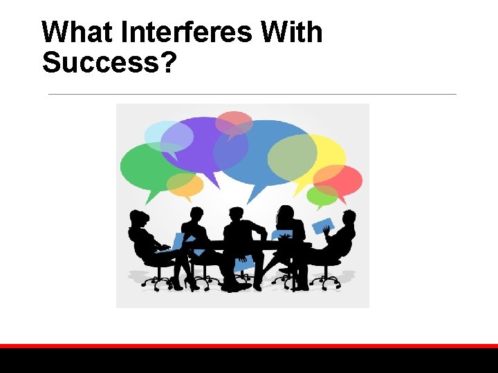 What Interferes With Success? 