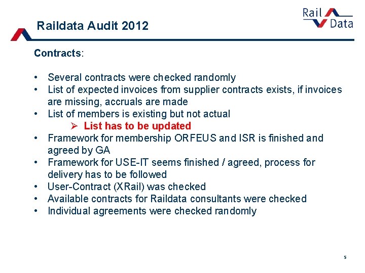 Raildata Audit 2012 Contracts: • Several contracts were checked randomly • List of expected