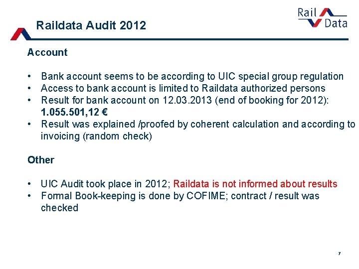 Raildata Audit 2012 Account • Bank account seems to be according to UIC special