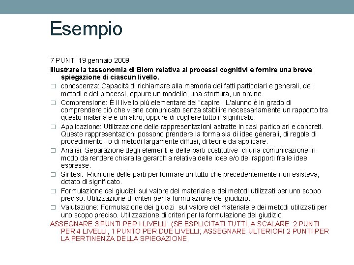 Esempio 7 PUNTI 19 gennaio 2009 Illustrare la tassonomia di Blom relativa ai processi