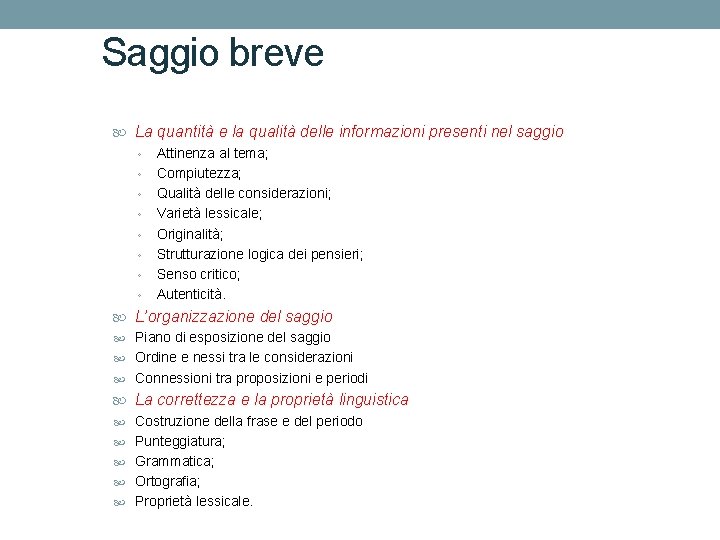 Saggio breve La quantità e la qualità delle informazioni presenti nel saggio ◦ Attinenza