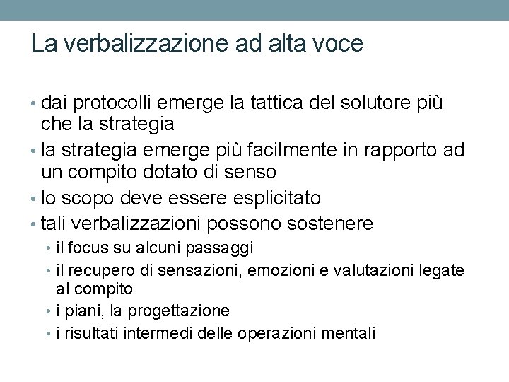 La verbalizzazione ad alta voce • dai protocolli emerge la tattica del solutore più