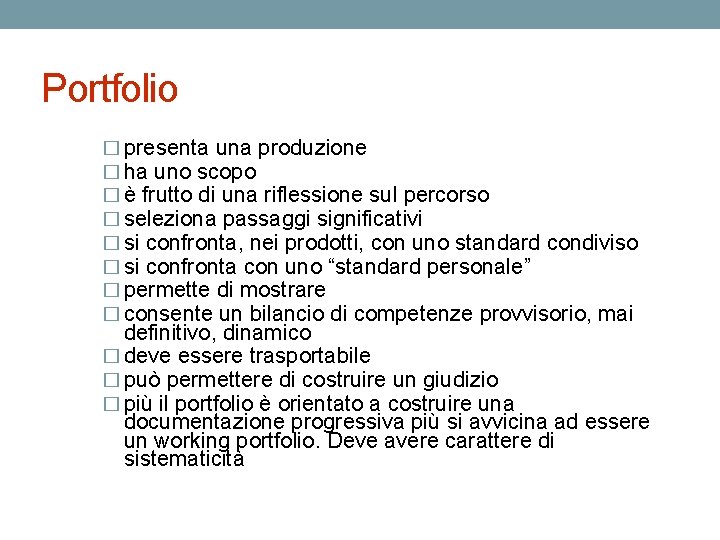 Portfolio � presenta una produzione � ha uno scopo � è frutto di una