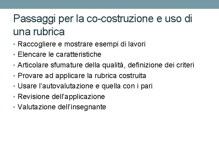 Passaggi per la co-costruzione e uso di una rubrica • Raccogliere e mostrare esempi