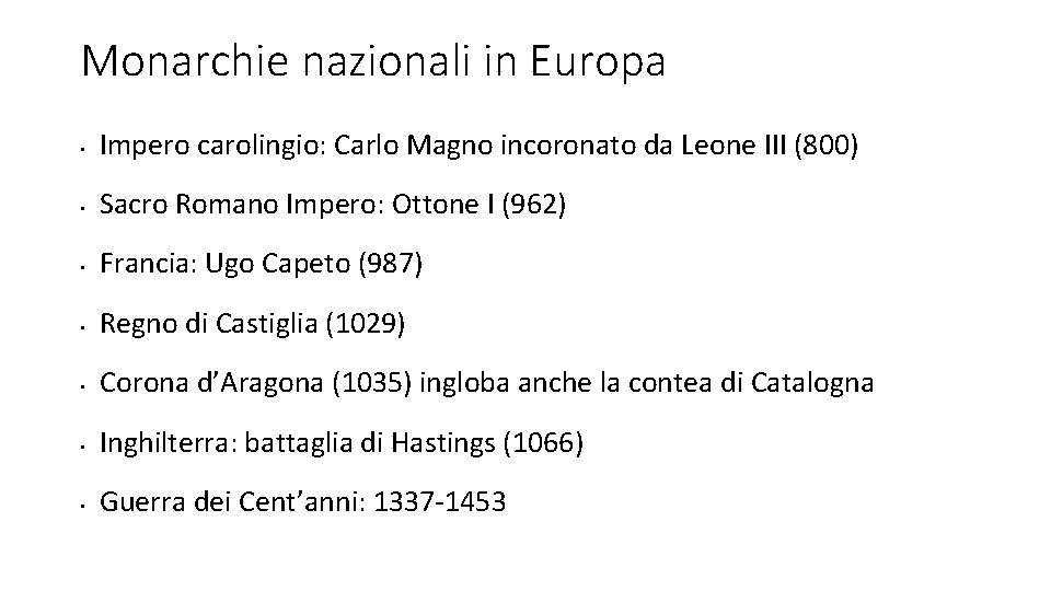 Monarchie nazionali in Europa • Impero carolingio: Carlo Magno incoronato da Leone III (800)