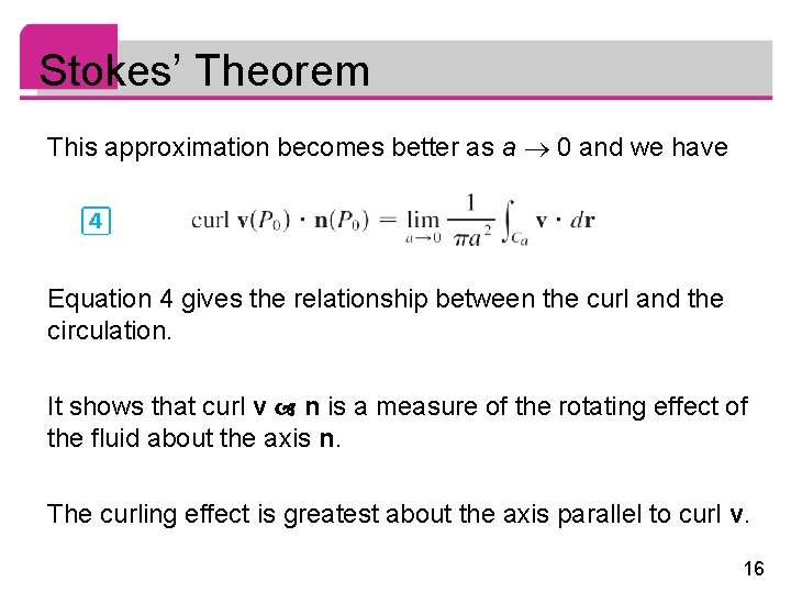 Stokes’ Theorem This approximation becomes better as a 0 and we have Equation 4