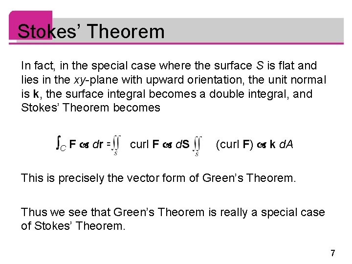 Stokes’ Theorem In fact, in the special case where the surface S is flat
