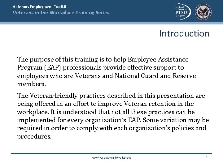 Veterans Employment Toolkit Veterans in the Workplace Training Series Introduction The purpose of this