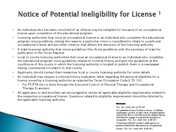 Notice of Potential Ineligibility for License 1 An individual who has been convicted of