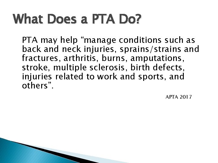 What Does a PTA Do? PTA may help “manage conditions such as back and