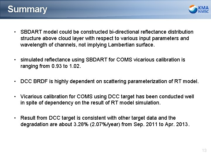 Summary • SBDART model could be constructed bi-directional reflectance distribution structure above cloud layer