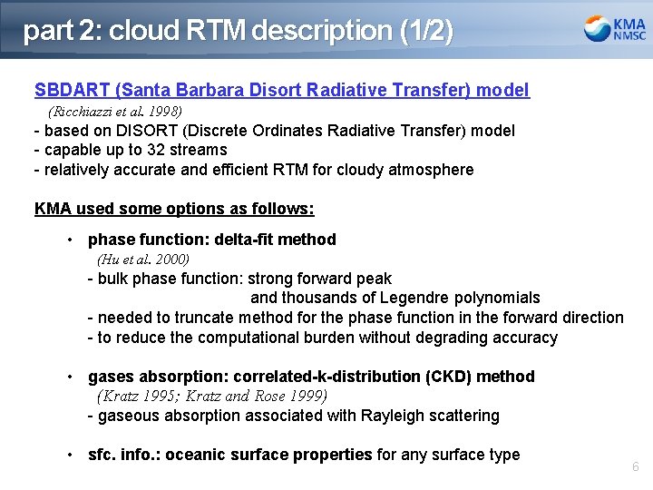 part 2: cloud RTM description (1/2) SBDART (Santa Barbara Disort Radiative Transfer) model (Ricchiazzi