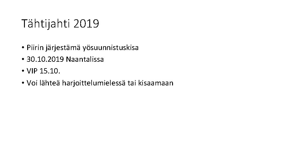 Tähtijahti 2019 • Piirin järjestämä yösuunnistuskisa • 30. 10. 2019 Naantalissa • VIP 15.