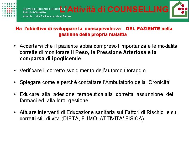 L'Attività di COUNSELLING SERVIZIO SANITARIO REGIONALE EMILIA-ROMAGNA Azienda Unità Sanitaria Locale di Ferrara Ha