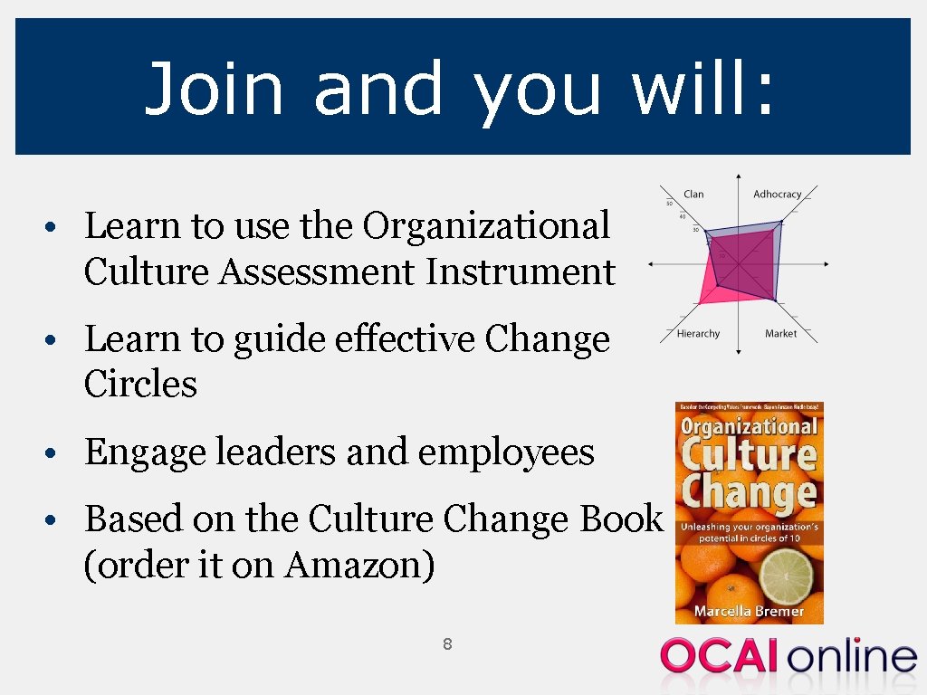 Join and you will: • Learn to use the Organizational Culture Assessment Instrument •