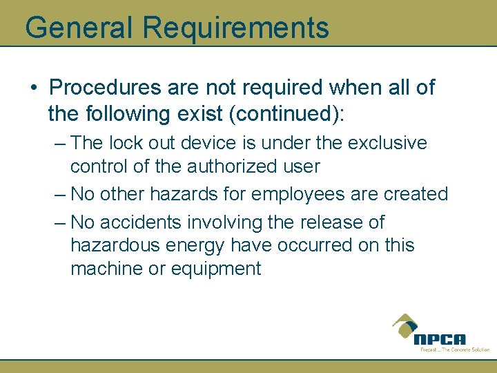 General Requirements • Procedures are not required when all of the following exist (continued):