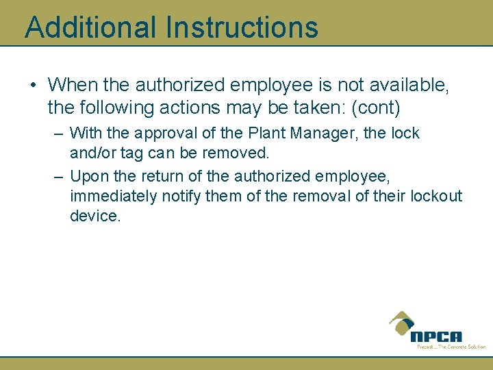 Additional Instructions • When the authorized employee is not available, the following actions may