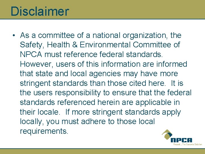 Disclaimer • As a committee of a national organization, the Safety, Health & Environmental