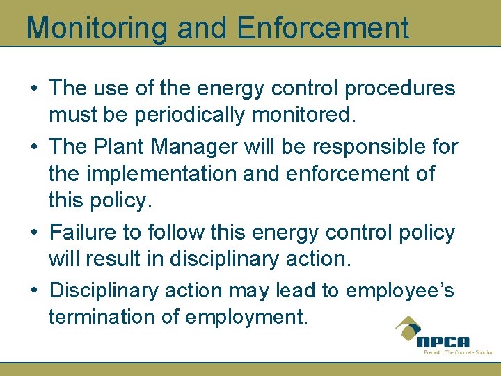 Monitoring and Enforcement • The use of the energy control procedures must be periodically