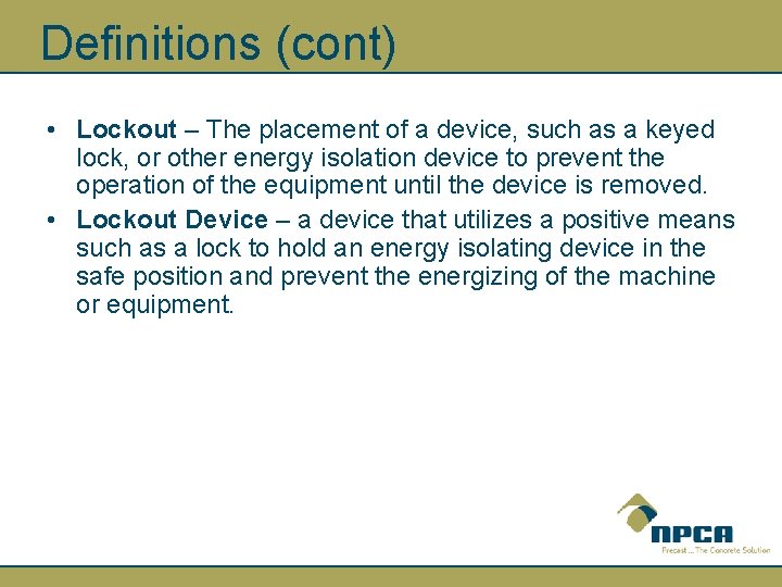 Definitions (cont) • Lockout – The placement of a device, such as a keyed