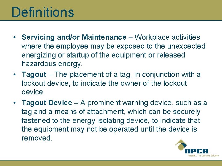 Definitions • Servicing and/or Maintenance – Workplace activities where the employee may be exposed
