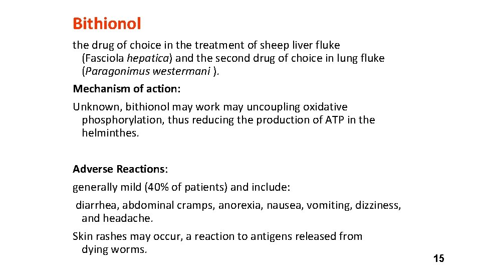 Bithionol the drug of choice in the treatment of sheep liver fluke (Fasciola hepatica)