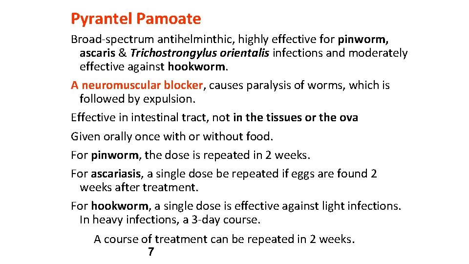 Pyrantel Pamoate Broad-spectrum antihelminthic, highly effective for pinworm, ascaris & Trichostrongylus orientalis infections and