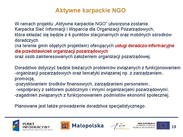 Aktywne karpackie NGO W ramach projektu „Aktywne karpackie NGO” utworzona zostanie Karpacka Sieć Informacji