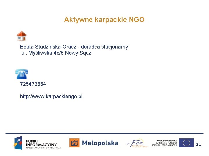 Aktywne karpackie NGO Beata Studzińska-Oracz - doradca stacjonarny ul. Myśliwska 4 c/8 Nowy Sącz