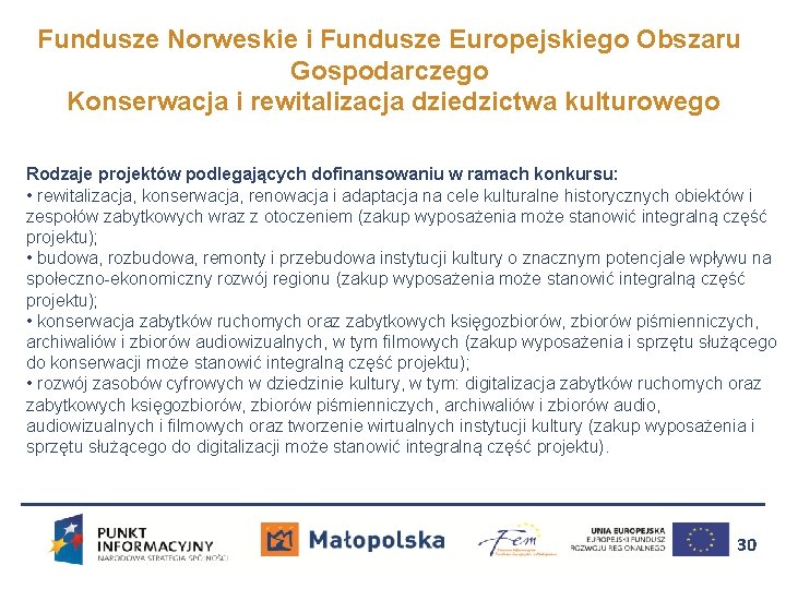 Fundusze Norweskie i Fundusze Europejskiego Obszaru Gospodarczego Konserwacja i rewitalizacja dziedzictwa kulturowego Rodzaje projektów