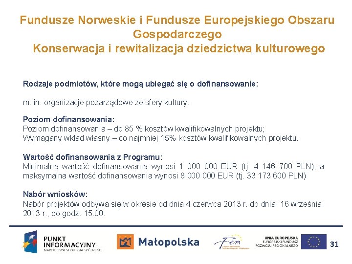 Fundusze Norweskie i Fundusze Europejskiego Obszaru Gospodarczego Konserwacja i rewitalizacja dziedzictwa kulturowego Rodzaje podmiotów,