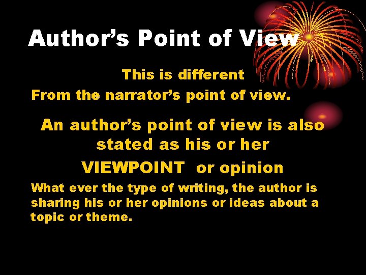 Author’s Point of View This is different From the narrator’s point of view. An