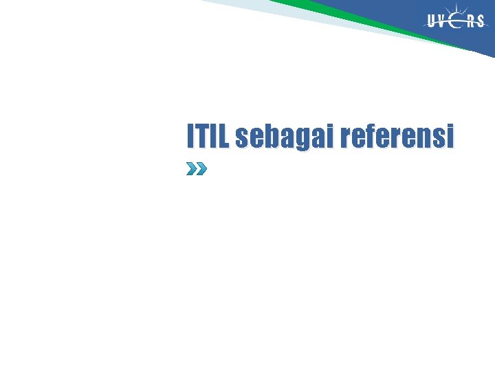 ITIL sebagai referensi 